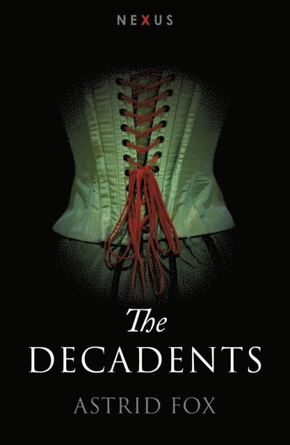 Astrid Fox - Decadents, E-bok