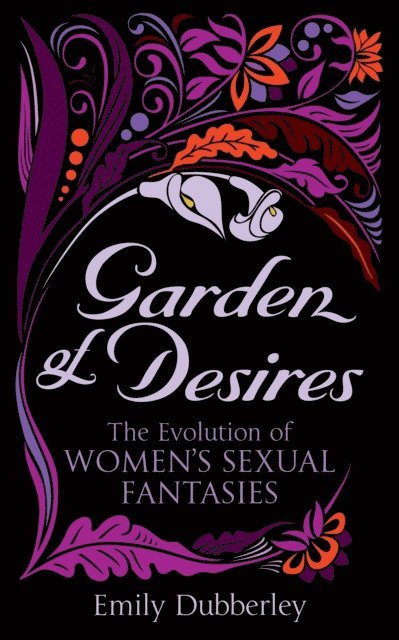 Emily Dubberley - Garden of Desires, E-bok
