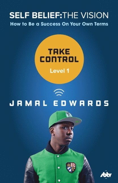 Self Belief: The Vision, Level 1: Take Control