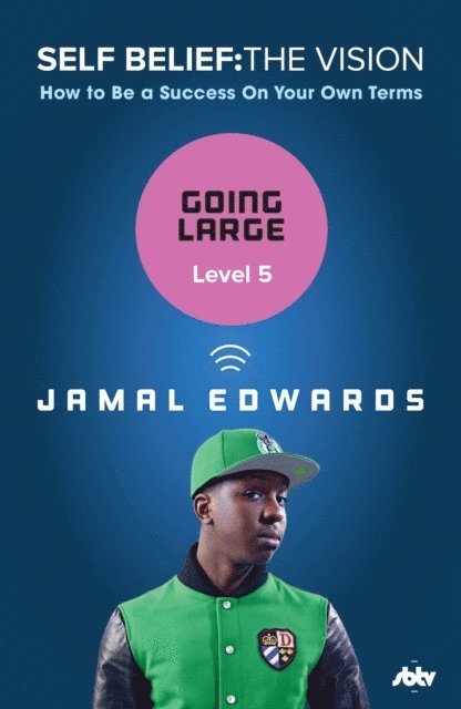 Jamal Edwards - Self Belief: The Vision, Level 5: Going Large, E-bok. Tillgänglighet: Lägg i varukorg
