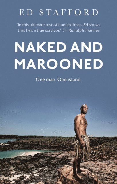 Ed Stafford - Naked and Marooned, E-bok