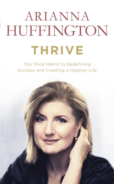 Arianna Huffington - Thrive, E-bok