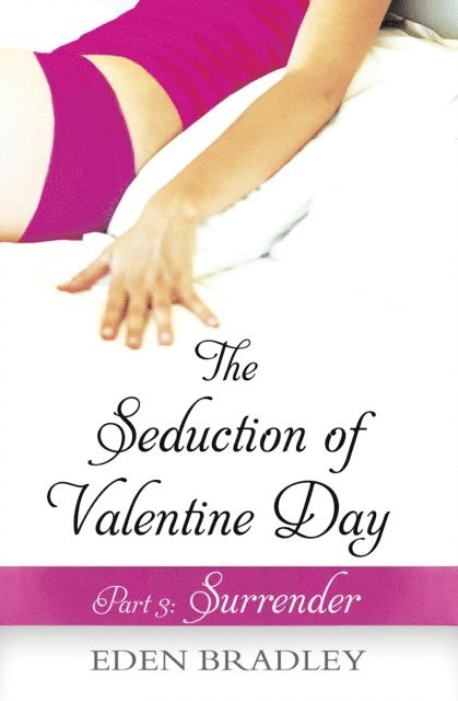 Eden Bradley - Seduction of Valentine Day Part 3, E-bok
