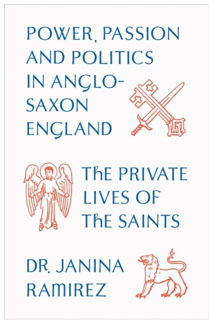 Janina Ramirez - Private Lives of the Saints, E-bok