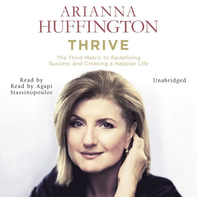 Arianna Huffington - Thrive, Ljudbok