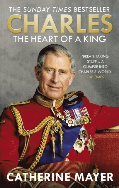 Catherine Mayer - Charles: The Heart of a King, E-bok