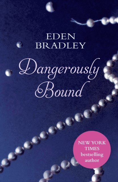 Eden Bradley - Dangerously Bound, E-bok