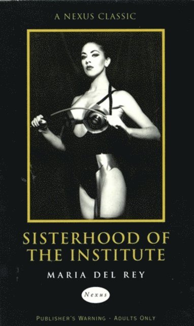 Maria Del Rey - Sisterhood Of The Institute, E-bok