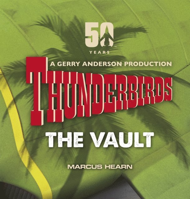 Marcus Hearn - Thunderbirds, E-bok