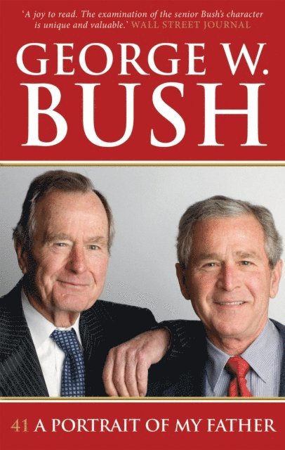 George W. Bush - 41: A Portrait of My Father, E-bok
