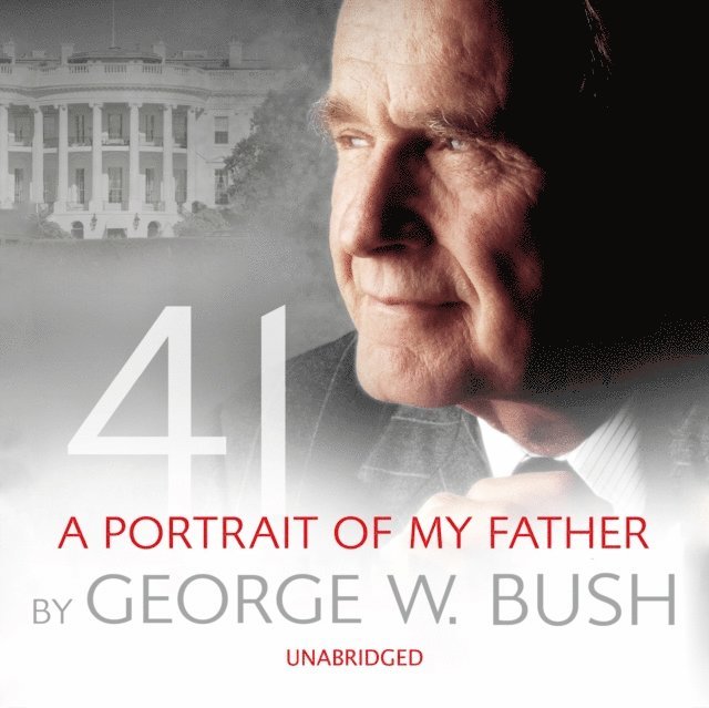 George W. Bush - 41: A Portrait of My Father, Ljudbok