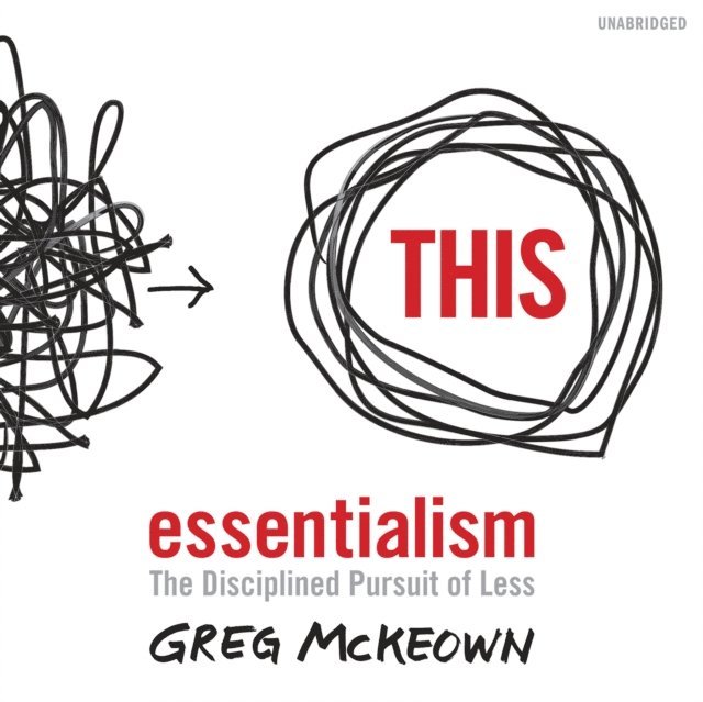 Greg McKeown - Essentialism, Ljudbok