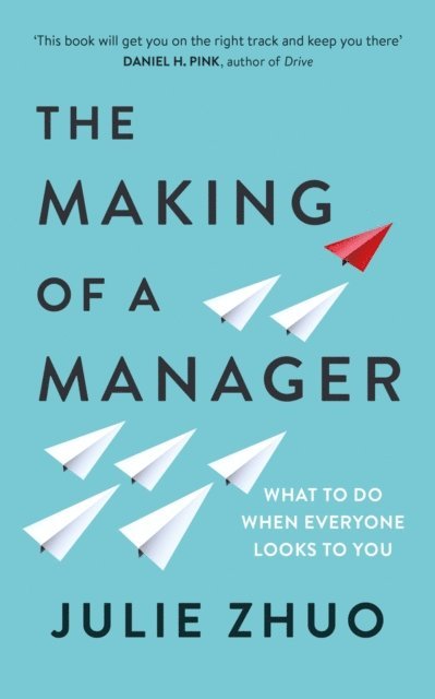Julie Zhuo - Making of a Manager, E-bok