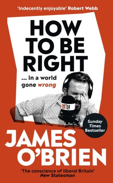 James O'Brien - How To Be Right, E-bok