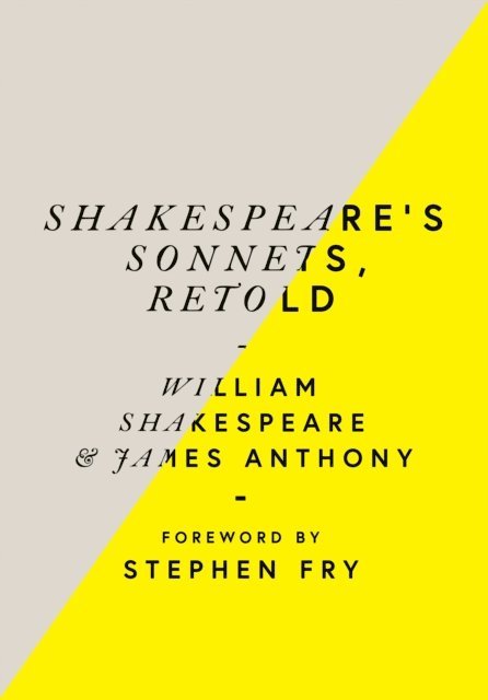 William Shakespeare, James Anthony - Shakespeare’s Sonnets, Retold, E-bok