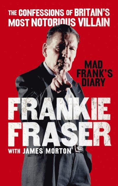Frankie Fraser, James Morton - Mad Frank's Diary, E-bok