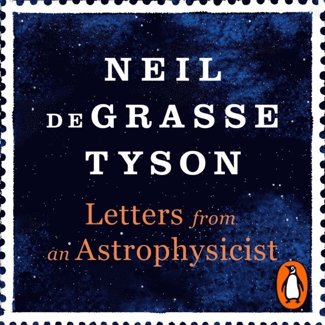 Neil deGrasse Tyson - Letters from an Astrophysicist, Ljudbok