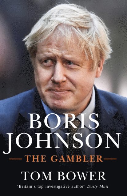 Tom Bower - Boris Johnson, E-bok