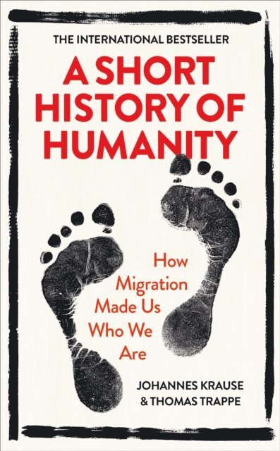 Johannes Krause, Thomas Trappe - Short History of Humanity, E-bok