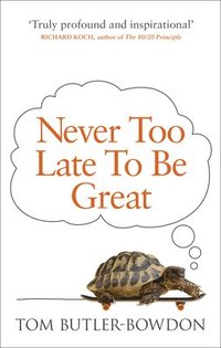 Never Too Late To Be Great