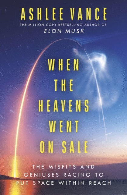 Ashlee Vance - When The Heavens Went On Sale, E-bok