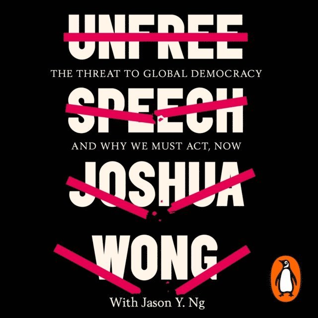 Jason Y. Ng, Joshua Wong - Unfree Speech, Ljudbok