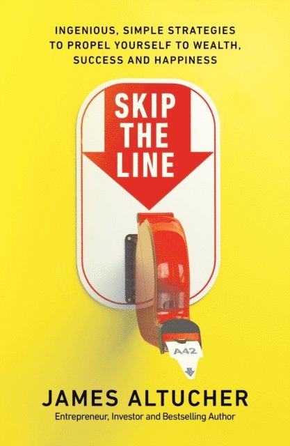 James Altucher - Skip the Line, E-bok