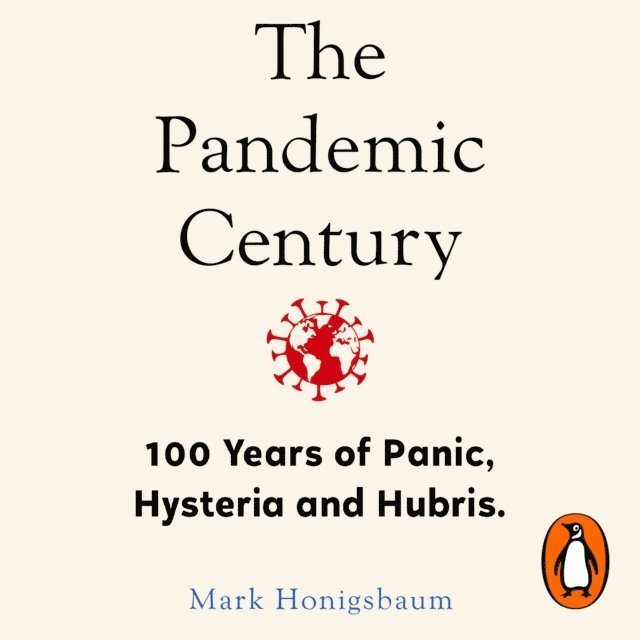 Mark Honigsbaum - Pandemic Century, Ljudbok