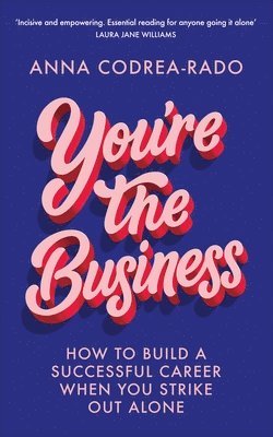 Anna Codrea-Rado - You're the Business, Häftad
