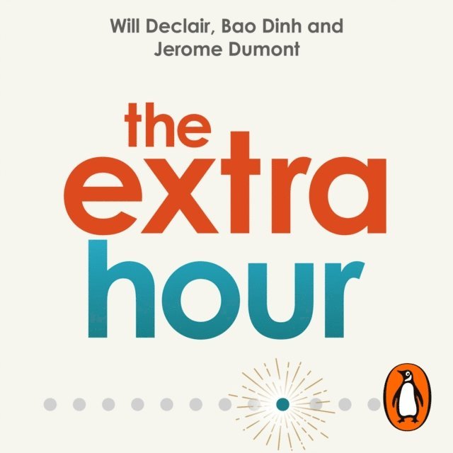 Bao Dinh, Jerome Dumont, Will Declair - Extra Hour, Ljudbok