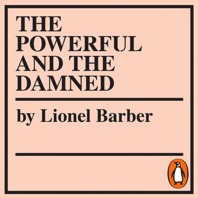 Lionel Barber - Powerful and the Damned, Ljudbok