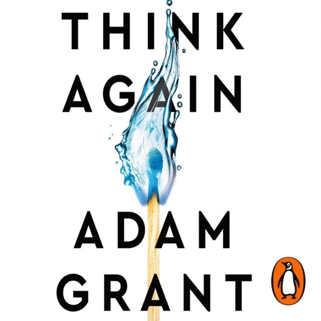 Adam Grant - Think Again, Ljudbok