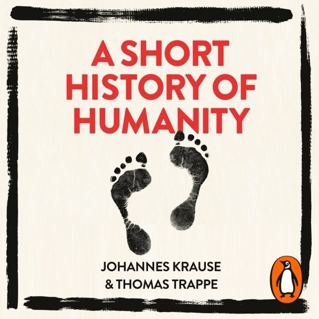 Thomas Trappe, Johannes Krause - Short History of Humanity, Ljudbok