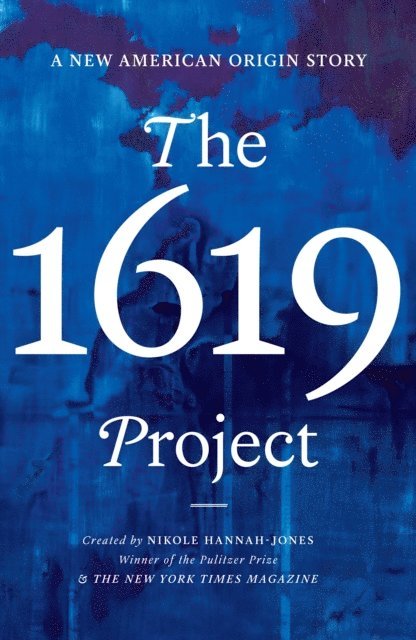 Nikole Hannah-Jones, The New York Times Magazine, Nikole Hannah-Jones, The New York Times Magazine - 1619 Project, E-bok