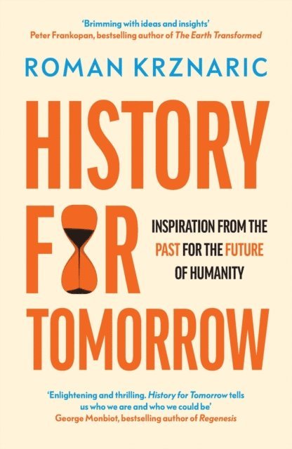 Roman Krznaric - History for Tomorrow, E-bok