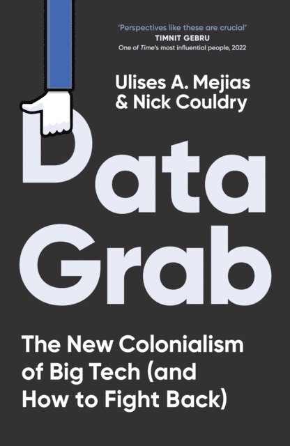 Ulises A. Mejias, Nick Couldry - Data Grab, E-bok