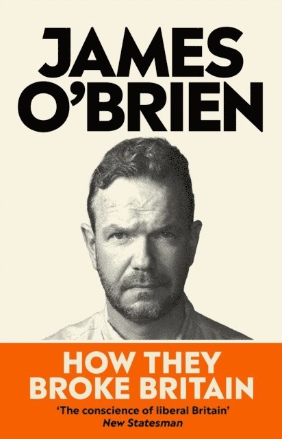James O'Brien - How They Broke Britain, E-bok