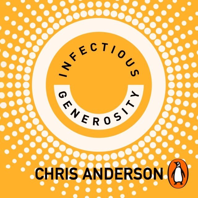 Chris Anderson - Infectious Generosity, Ljudbok
