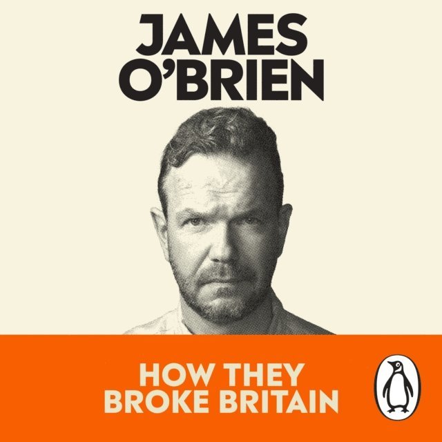James O'Brien - How They Broke Britain, Ljudbok