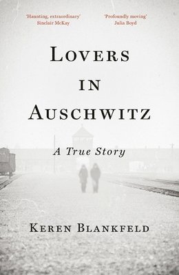 Keren Blankfeld - Lovers in Auschwitz, Inbunden