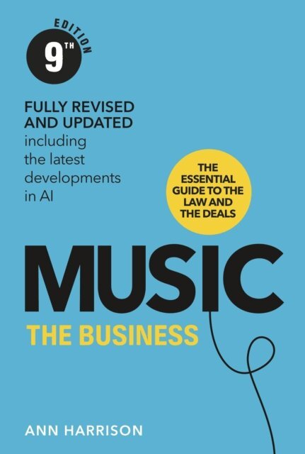 Ann Harrison - Music: The Business (9th Edition), E-bok