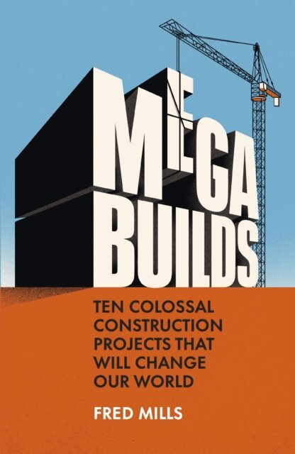 Fred Mills - Mega Builds, E-bok