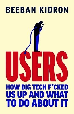 Beeban Kidron - Users, Inbunden