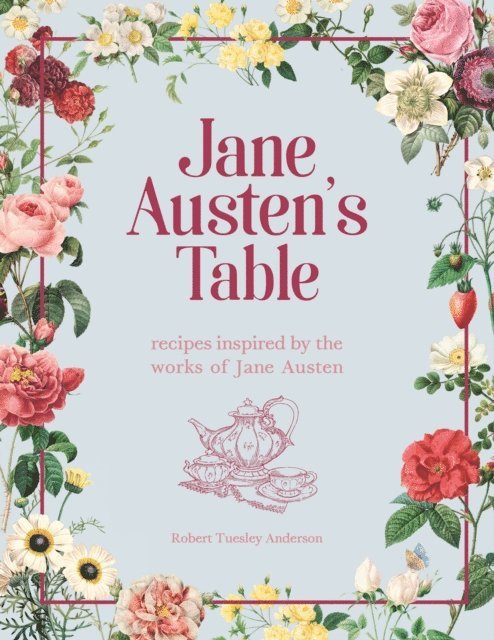 Robert Tuesley Anderson - Jane Austen's Table, E-bok