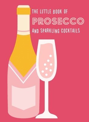 Little Book of Prosecco and Sparkling Cocktails av Pyramid
