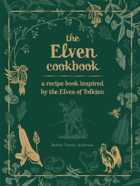 Robert Tuesley Anderson - Recipes from the World of Tolkien Volume II   The Elven Cookbook, E-bok