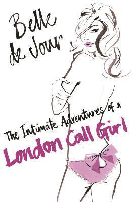 Belle de Jour - Intimate Adventures Of A London Call Girl, Häftad