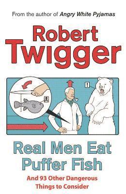 Robert Twigger - Real Men Eat Puffer Fish, Häftad. Tillgänglighet: Tillfälligt slut