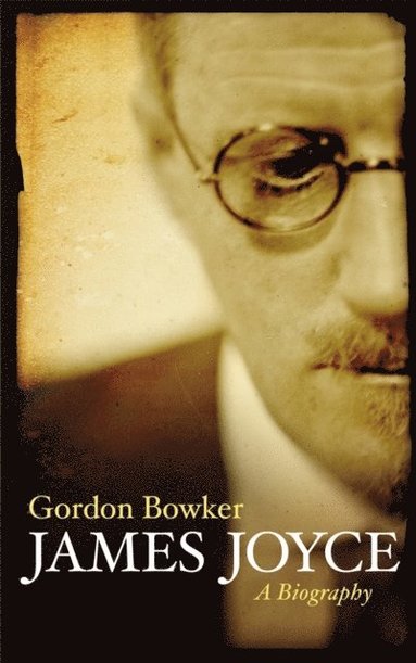 James Joyce av Gordon Bowker