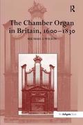 The Chamber Organ in Britain, 16001830